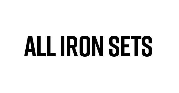 ALL IRON SETS