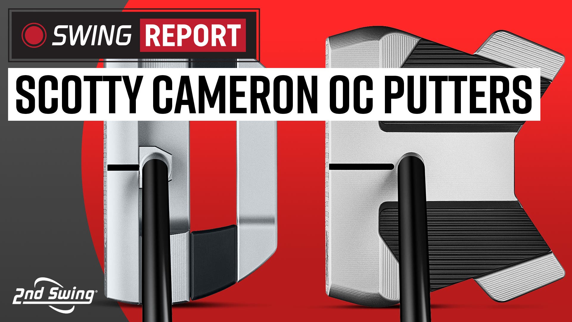 SCOTTY CAMERON OC PUTTERS | The Swing Report