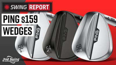 PING s159 WEDGES | The Swing Report
