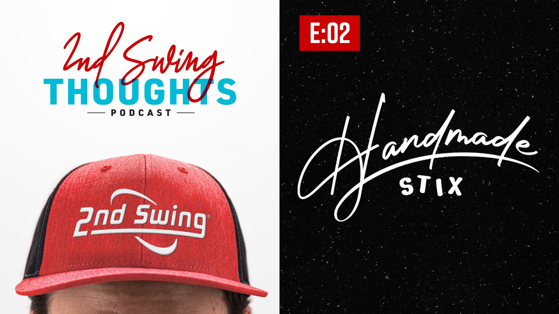 2nd Swing Thoughts Podcast | Episode 2: Handmade Stix