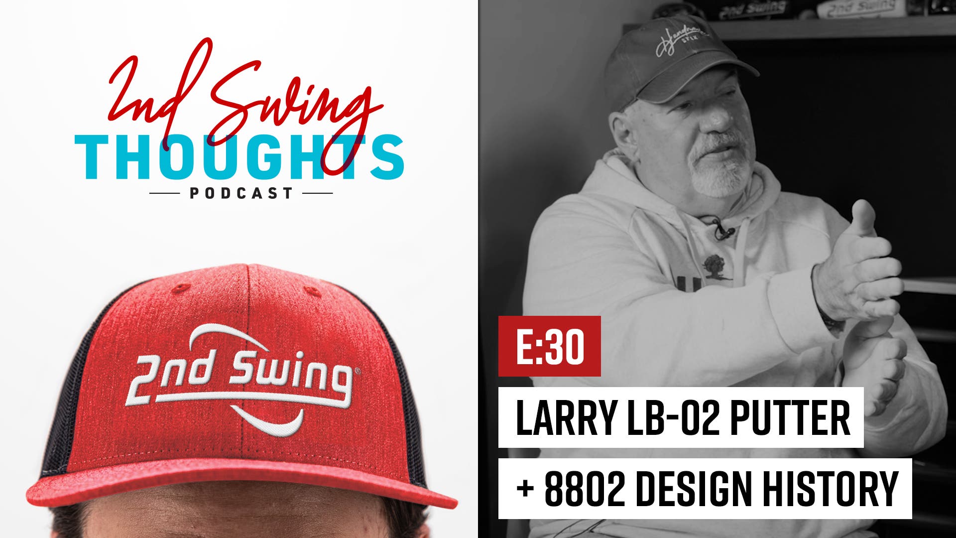 Episode 30: History of Golf Putters + Larry's LB-02 Putter