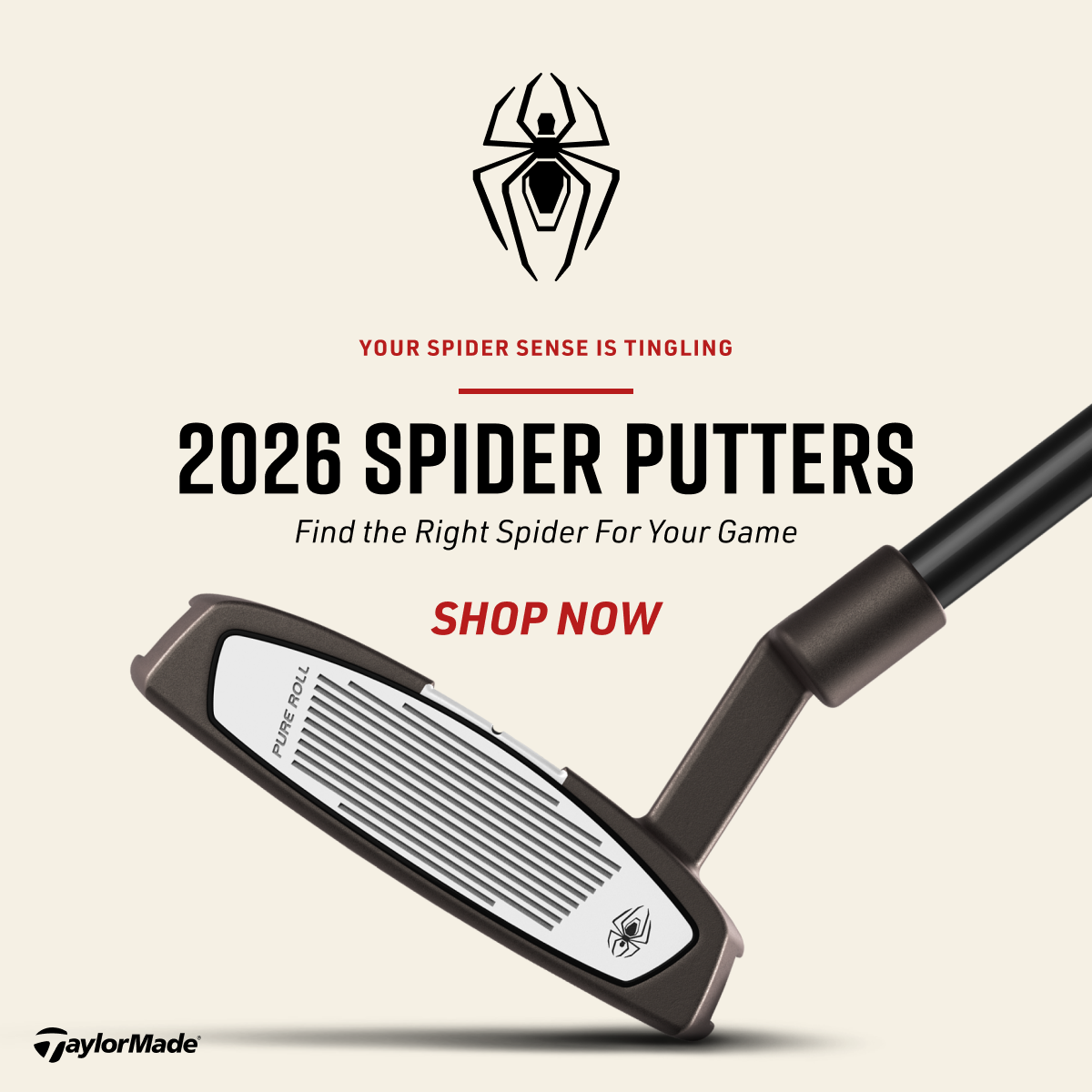 Your spider sense is tingling. 2026 Spider Putters. Find the right Spider for your game. Shop now. TaylorMade.