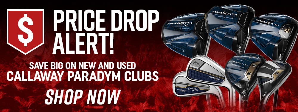 price drop alert | save big on new and used callaway paradym clubs | shop now