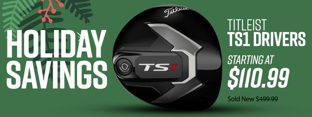 Holiday Savings |Titleist Ts1 Drivers | Starting at $110.99 |Sold new $499.99