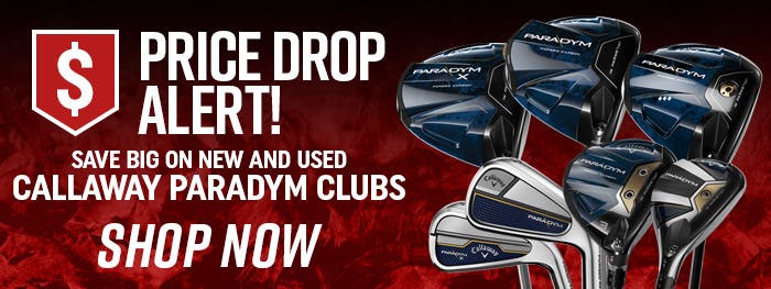 price drop alert | save big on new and used callaway paradym clubs | shop now