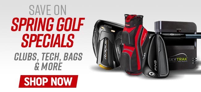save on spring golf specials | clubs, tech, bags and more | shop now