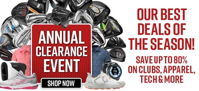 Annual Clearance Event | Our Best Deals Of The Season! | Save Up To 80% On Clubs, Apparel, Tech + More | Shop Now 