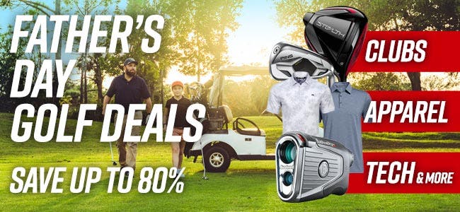 Father's Day Golf Deals | Save up to 80% | Clubs, Apparel, Tech & More