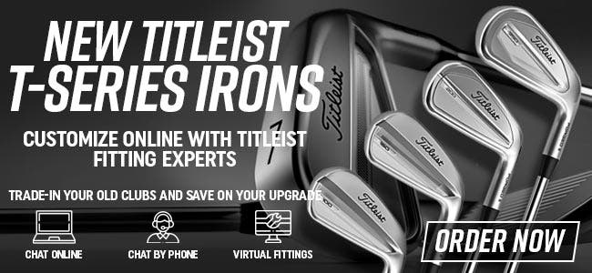 New Titleisty T-Series Irons - Customize Online With Titleist Fitting Experts - Trade In Your Old Clubs And Save On Your Upgrade | Chat Online - Chat By Phone - Virtual Fittings | Pre-Order Now