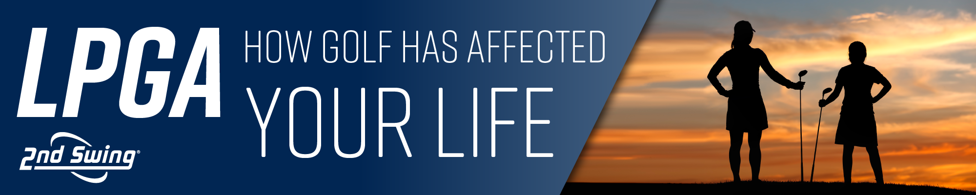 LPGA | 2nd Swing | How Golf Has Affected Your Life