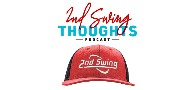 2nd Swing Thoughts Podcast
