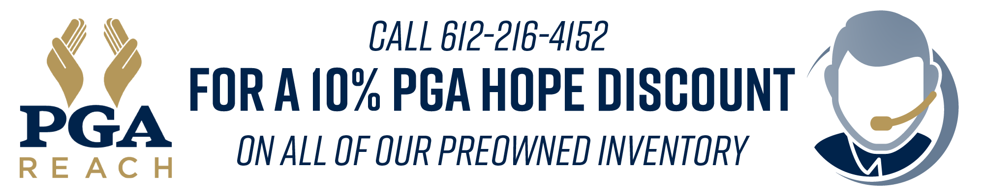 PGA Reach | Call 612-216-4152 | For A 10% PGA Hope Discount On All Of Our Preowned Inventory