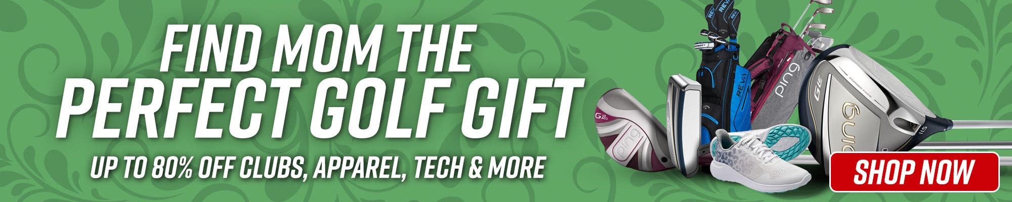 find mom the perfect golf gift| Save up to 80% on clubs, apparel, tech & more | Shop Now