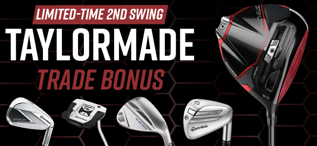 Limited-Time 2nd Swing Taylormade Trade Bonus