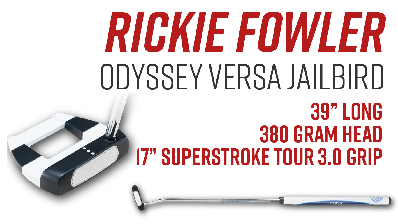 Golfer: Rickie Fowler  Putter: Odyssey Versa Jailbird  Length: 39”  Weight: 380-Gram Head  Grip: 17” SuperStroke Tour 3.0